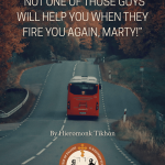 A bus taking off down a lone away. The title of the Blog Post “Not one of those guys will help you when they fire you again, Marty!” is overlaid. By Hieromonk Tikhon. The official logo for TrueOrthodox.eu overlays the image at the bottom.
