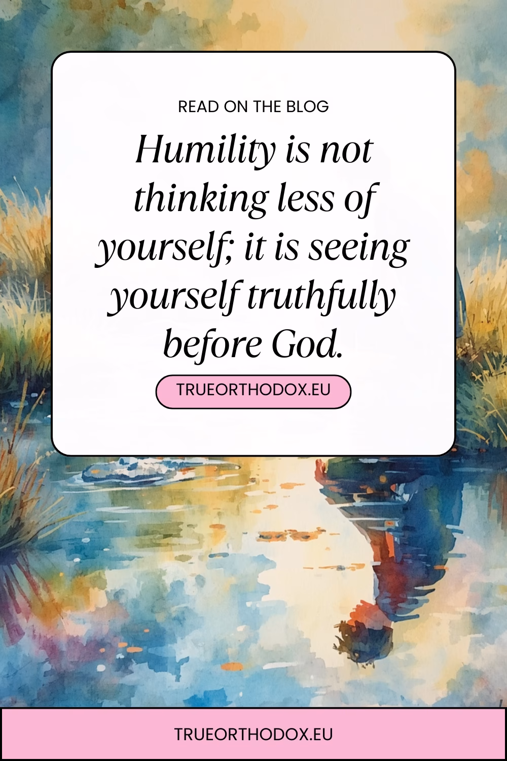 Humility is not thinking less of yourself; it is seeing yourself truthfully before God.