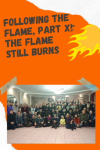 Following the Flame, Part XI: The Flame Still Burns
